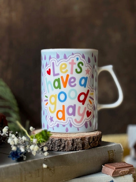 Let’s Have a Good Day Mug